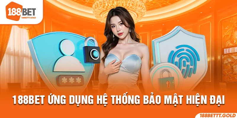 188BET ứng dụng hệ thống bảo mật hiện đại
