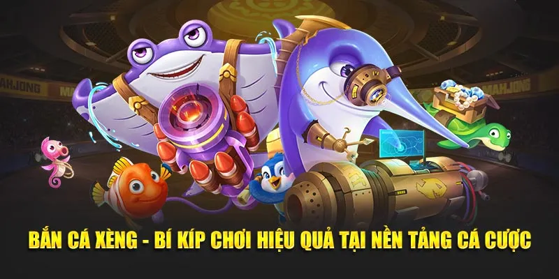 Bắn Cá Xèng - Bí Kíp Chơi Hiệu Quả Tại Nền Tảng Cá Cược