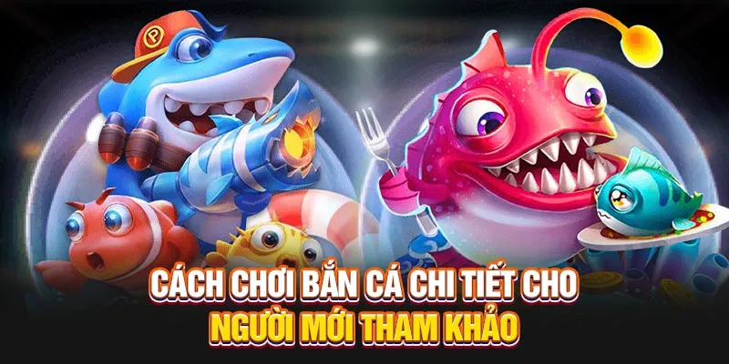 Cách chơi bắn cá vàng chi tiết cho người mới tham khảo