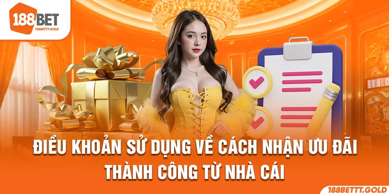 Điều khoản sử dụng về cách nhận ưu đãi thành công từ nhà cái