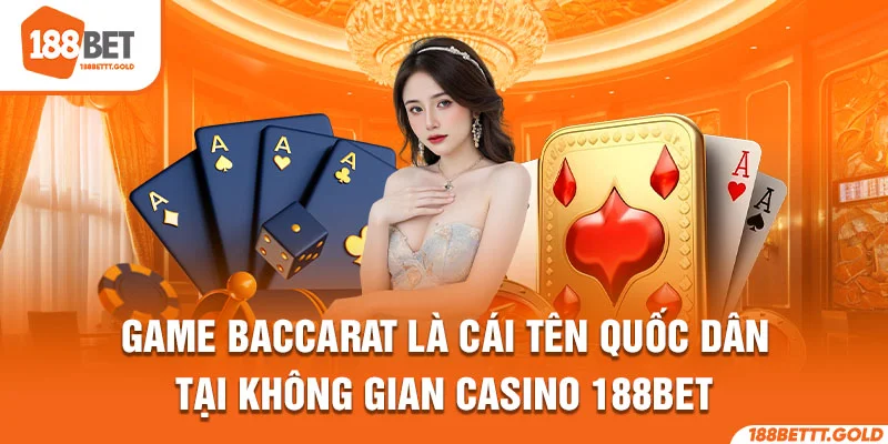Game Baccarat là cái tên quốc dân tại không gian
