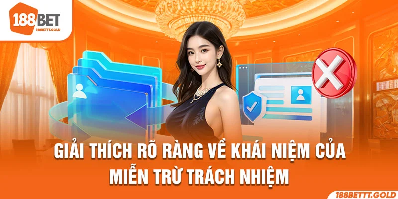 Giải thích rõ ràng về khái niệm của miễn trừ trách nhiệm
