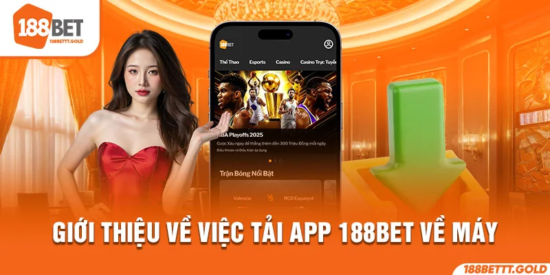 Giới thiệu về việc tải app 188Bet về máy