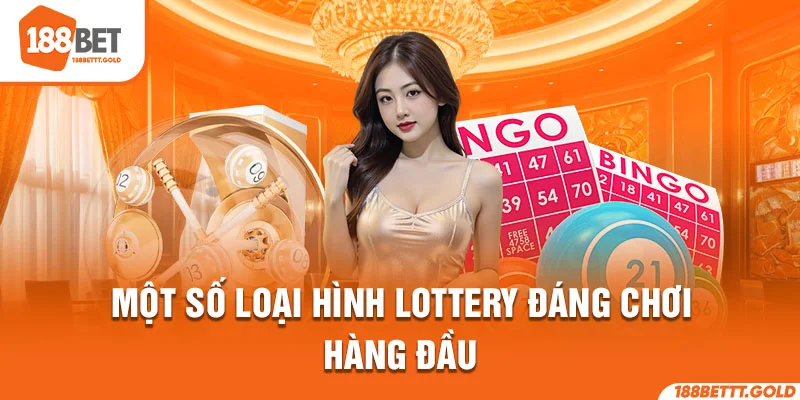 Một số loại hình lottery đáng chơi hàng đầu