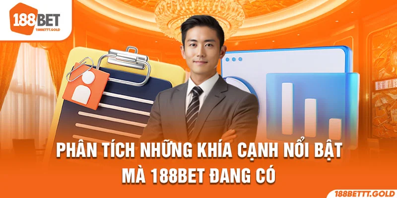 Phân tích những khía cạnh nổi bật mà 188BET đang có