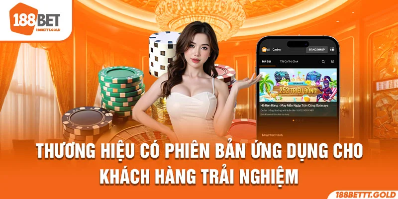 Thương hiệu có phiên bản ứng dụng cho khách hàng trải nghiệm
