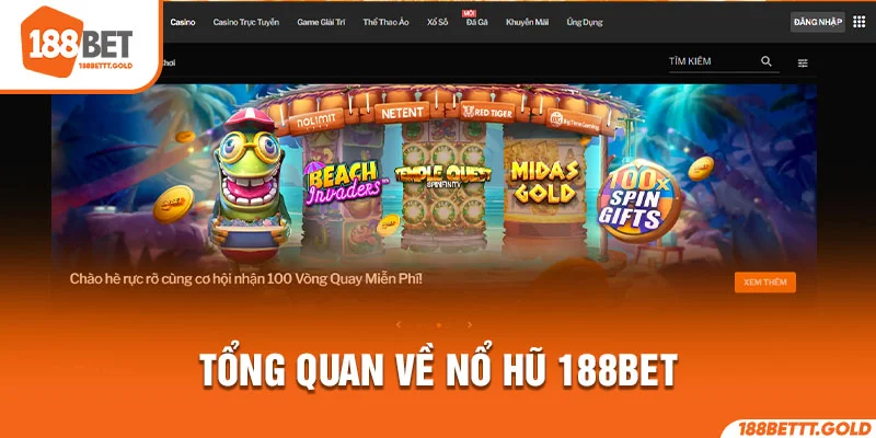 Tổng quan về nổ hũ 188bet